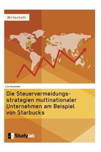 Die Steuervermeidungsstrategien multinationaler Unternehmen am Beispiel von Starbucks