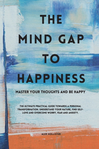 The Mind Gap to Happiness