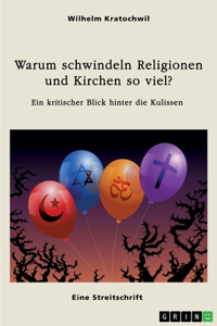 Warum schwindeln Religionen und Kirchen so viel?
