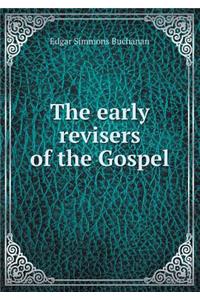 The early revisers of the Gospel