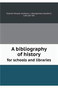 A Bibliography of History for Schools and Libraries