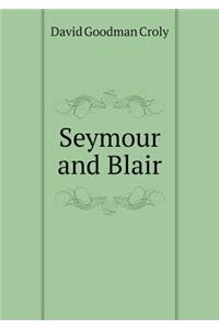 Seymour and Blair