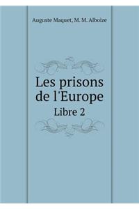 Les Prisons de l'Europe Libre 2