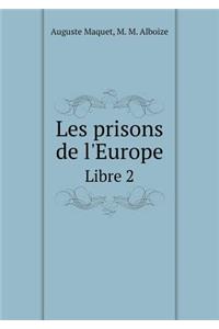 Les Prisons de l'Europe Libre 2