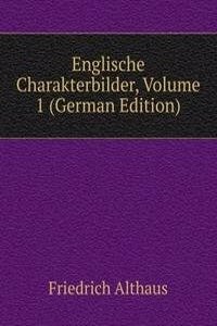 Englische Charakterbilder, Volume 1 (German Edition)
