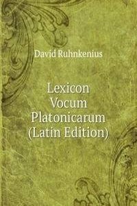 Lexicon Vocum Platonicarum (Latin Edition)