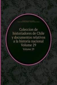 Coleccion de historiadores de Chile y documentos relativos a la historia nacional