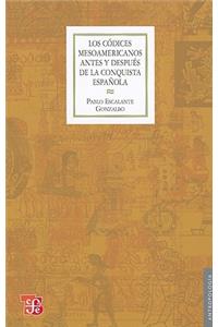 Los Codices Mesoamericanos Antes y Despues de la Conquista Espanola
