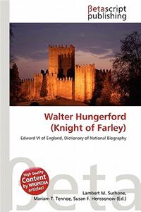 Walter Hungerford (Knight of Farley)