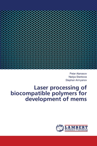 Laser processing of biocompatible polymers for development of mems