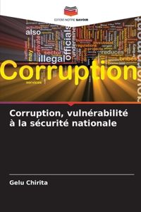 Corruption, vulnérabilité à la sécurité nationale