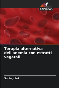 Terapia alternativa dell'anemia con estratti vegetali
