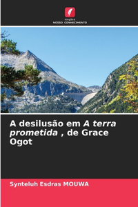 A desilusão em A terra prometida, de Grace Ogot