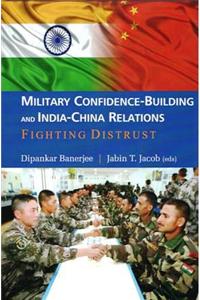 Military Confidence-Building and India-China Relations