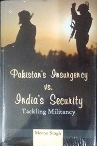 Pakistan is Insurgency vs. Indias Security Tackling Militancy
