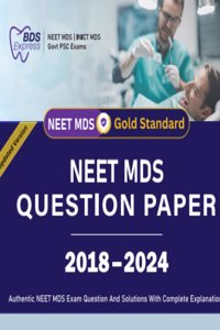 NEET MDS Previous Year Question Paper (2018-2024) Authentic NEET MDS Exam Question, Solution with Complete Explanation