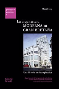 La Arquitectura moderna en Gran Bretana: Una historia en siete episodios