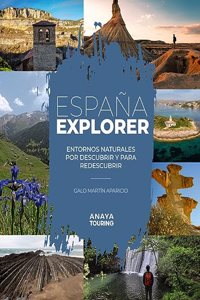 Espana Explorer. Entornos naturales por descubrir y para redescubrir