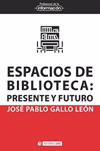 Espacios de biblioteca: Presente y futuro