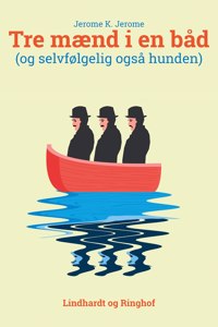 Tre mænd i en båd (og selvfølgelig også hunden)