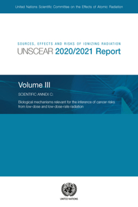 Sources, Effects and Risks of Ionizing Radiation, United Nations Scientific Committee on the Effects of Atomic Radiation (UNSCEAR) 2020/2021 Report, Volume III