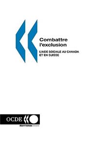 Combattre L'Exclusion: L'Aide Sociale Au Canada Et En Suisse