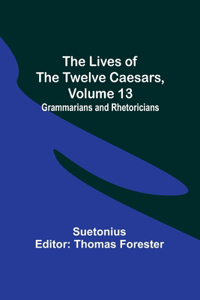 Lives of the Twelve Caesars, Volume 13