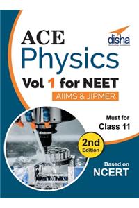 Ace Physics Vol 1 for NEET, Class 11, AIIMS/ JIPMER 2nd Edition