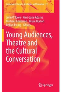 Young Audiences, Theatre and the Cultural Conversation