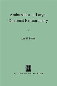 Ambassador at Large: Diplomat Extraordinary