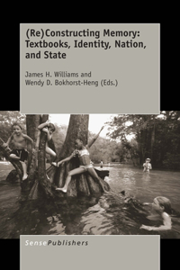 (re)Constructing Memory: Textbooks, Identity, Nation, and State