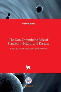 Non-Thrombotic Role of Platelets in Health and Disease