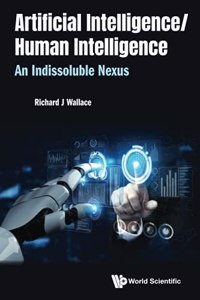 Artificial Intelligence/ Human Intelligence: An Indissoluble Nexus