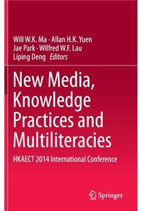 New Media, Knowledge Practices and Multiliteracies