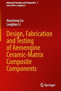 Design, Fabrication and Testing of Aeroengine Ceramic-matrix Composite Components