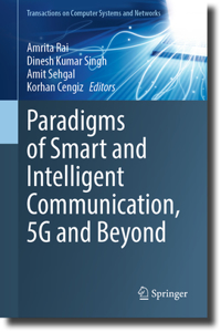 Paradigms of Smart and Intelligent Communication, 5g and Beyond