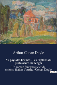 Au pays des brumes - Les Exploits du professeur Challenger
