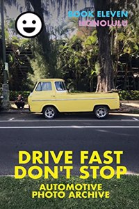 Drive Fast Don't Stop - Book 11