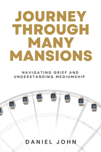 Journey Through Many Mansions
