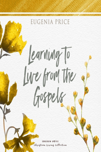 Learning to Live from the Gospels