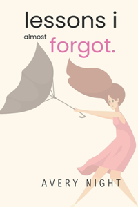 Lessons I Almost Forgot