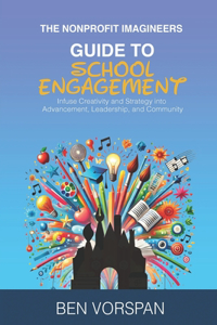 The Nonprofit Imagineers Guide to School Engagement