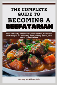 Complete Guide to Becoming a Beefatarian