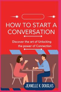 How to Start a Conversation