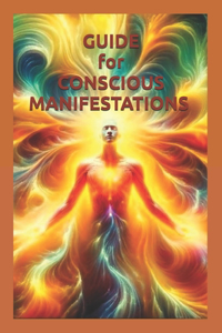 Guide for Conscious Manifestations