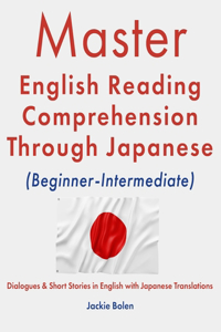 Master English Reading Comprehension Through Japanese (Beginner-Intermediate)