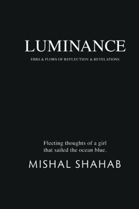 Luminance: ebbs & flows of reflection & revelations