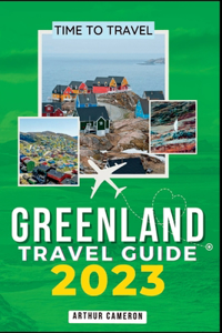 Greenland Travel Guide 2023