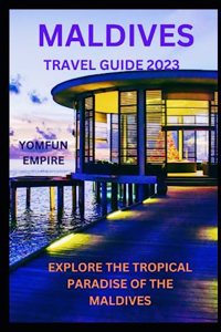 Maldives Travel Guide 2023