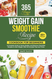 Weight Gain Smoothie Recipe Cookbook for Beginners